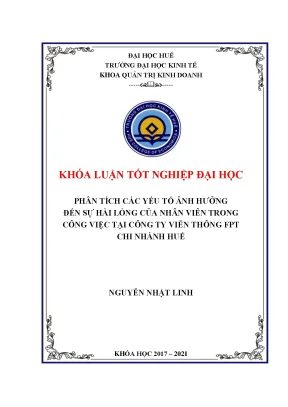Phân tích các yếu tố ảnh hưởng đến sự hài lòng của nhân viên trong công việc tại công ty cổ phần viễn thông fpt chi nhánh huế