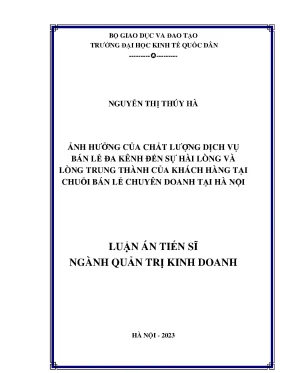 Ảnh hưởng của chất lượng dịch vụ bán lẻ đa kênh đến sự hài lòng và lòng trung thành của khách hàng tại chuỗi bán lẻ chuyên doanh tại hà nội