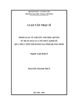 Pháp luật về chuyển nhượng quyền sử dụng đất của tổ chức kinh tế qua thực tiễn thi hành tại tỉnh quảng ninh