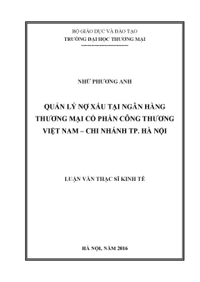 Luận văn ths quản lý nợ xấu tại ngân hàng thương mại cổ phần công thương việt nam chi nhánh tp hà nội