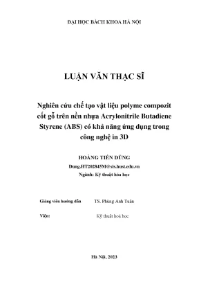 Nghiên cứu chế tạo vật liệu polyme compozit cốt gỗ trên nền nhựa acrylonitrile butadiene styrene abs có khả năng ứng dụng trong công nghệ in 3d