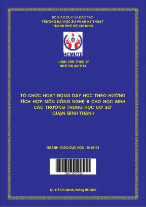 Tổ chức hoạt động dạy học theo hướng tích hợp môn công nghệ 6 cho học sinh các trường trung học cơ sở quận bình thạnh