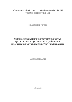 Nghiên cứu giải pháp hoàn thiện công tác quản lý dự án tại trung tâm quản lý và khai thác công trình công cộng huyện lâm hà tỉnh lâm đồng