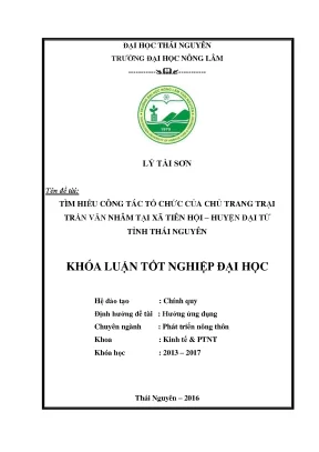 Luận văn tìm hiểu công tác tổ chức của chủ trang trại trần văn nhâm tại xã tiên hội huyện đại từ tỉnh thái nguyên