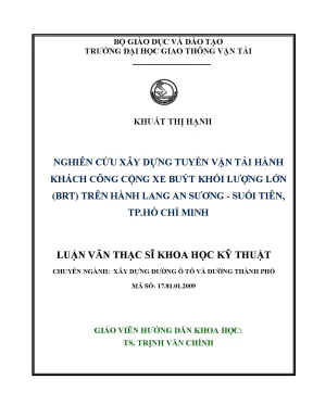 Nghiên cứu xây dựng tuyến vận tải hành khách công cộng xe buýt khối lượng lớnbrt trên hành lang an sương suối tiên thành phố hồ chí minh