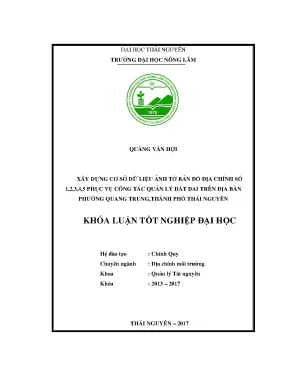 Luận văn xây dựng cơ sở dữ liệu ảnh tờ bản đồ địa chính số 1 2 3 4 5 phục vụ công tác quản lý đất đai phường quang trung thành phố thái nguyên