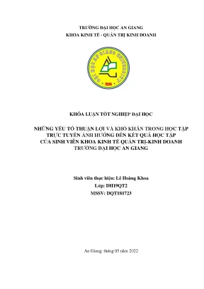 Những yếu tố thuận lợi và khó khăn trong học tập trực tuyến ảnh hưởng đến kết quả học tập của sinh viên khoa kinh tế quản trị kinh doanh trường đại học an giang