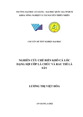Nghiên cứu chế biến khô cá lóc dạng sợi ướp lá chúc và rau thì là sấy