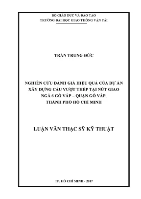 Nghiên cứu đánh giá hiệu quả của dự án xây dựng cầu vượt thép tại nút giao ngã 6 gò vấp quận gò vấp thành phố hồ chí minh