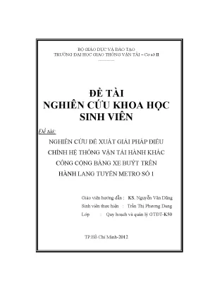 Nghiên cứu đề xuất giải pháp điều chỉnh hệ thống vận tải hành khách công cộng bằng xe buýt trên hành lang tuyến metro số 1 đề tài nghiên cứu khoa học sinh viên