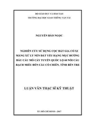 Nghiên cứu sử dụng cọc đất gia cố xi măng xử lý nền đất yếu hạng mục đường đầu cầu mỏ cày tuyến quốc lộ 60 nối cầu rạch miễu đến cầu cổ chiên tỉnh bến tre