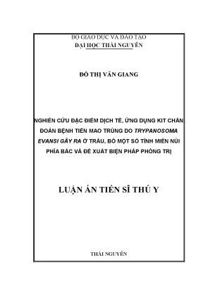 Nghiên cứu đặc điểm dịch tễ ứng dụng kit chẩn đoán bệnh tiên mao trùng do trypanosoma evansi gây ra ở trâu bò một số tỉnh miền núi phía bắc và đề xuất biện pháp phòng trị