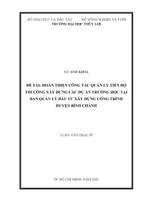 Hoàn thiện công tác quản lý tiến độ thi công xây dựng các dự án trường học tại ban quản lý đầu tư xây dựng công trình huyện bình chánh