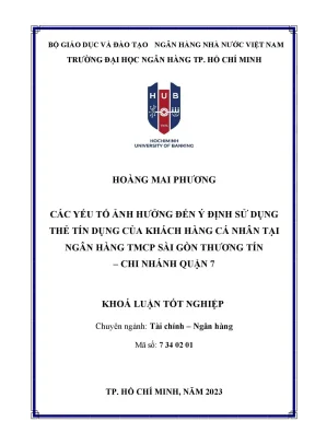 Kltn 2023 các yếu ảnh hưởng đến ý định sử dụng thẻ tín dụng của khách hàng cá nhân tại ngân hàng thương mại cổ phần sài gòn thương tín chi nhánh quận 7