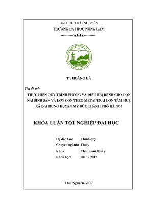 Luận văn thực hiện quy trình phòng và điều trị bệnh cho lợn nái sinh sản và lợn con theo mẹ tại trại lợn tâm huệ xã đại hưng huyện mỹ đức thành phố hà nội