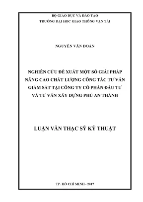 Nghiên cứu đề xuất một số giải pháp nâng cao chất lượng công tác tư vấn giám sát tại công ty cổ phần đầu tư và tư vấn xây dựng phú an thành
