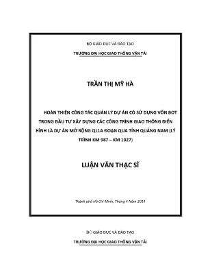 Hoàn thiện công tác quản lý dự án có sử dụng vốn bot trong đầu tư xây dựng các công trình giao thông điển hình là dự án mở rộng ql1a đoạn qua tỉnh quảng nam lý trình km 987 km 1027