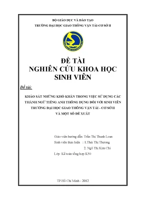 Khảo sát những khó khăn trong việc sử dụng các thành ngữ tiếng anh thông dụng đối với sinh viên trường đại học giao thông vận tải cơ sở ii và một số đề xuất đề tài nghiên cứu khoa học sinh viên