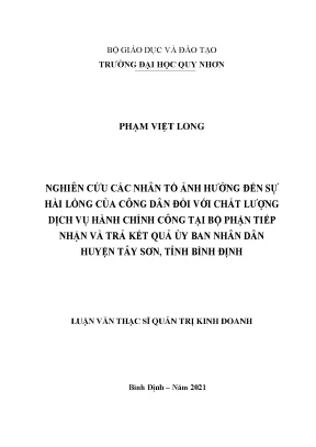Nghiên cứu các nhân tố ảnh hưởng đến sự hài lòng của công dân đối với chất lượng dịch vụ hành chính công tại bộ phận tiếp nhận và trả kết quả uỷ ban nhân dân huyện tây sơn tỉnh bình định