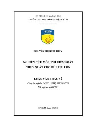 Luận văn ths nghiên cứu mô hình kiểm soát truy xuất cho dữ liệu lớn