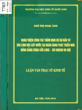 Hoàn thiện công tác thẩm định dự án đầu tư vào lĩnh vực cấp nước tại ngân hàng phát triển nhà đồng bằng sông cửu long chi nhánh hà nội