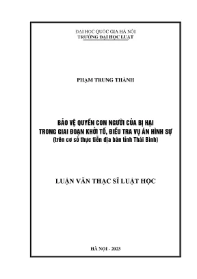 Bảo vệ quyền con người của bị hại trong giai đoạn khởi tố điều tra vụ án hình sự trên cơ sở thực tiễn địa bàn tỉnh thái bình