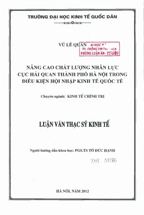 Nâng cao chất lượng nhân lực cục hải quan thành phố hà nội trong điều kiện hội nhập kinh tế quốc tế