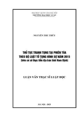 Thủ tục tranh tụng tại phiên tòa theo bộ luật tố tụng hình sự năm 2015 trên cơ sở thực tiễn địa bàn tỉnh nam định