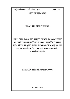 Hiệu quả bổ sung thực phẩm tăng cường vi chất dinh dưỡng cho phụ nữ có thai lên tình trạng dinh dưỡng của mẹ và sự phát triển của trẻ từ khi sinh đến 6 tháng tuổi