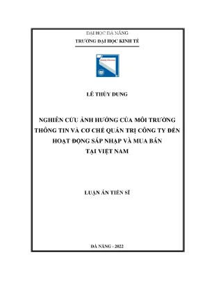 Nghiên cứu ảnh hưởng của môi trường thông tin và cơ chế quản trị công ty đến hoạt động sáp nhập và mua bán tại việt nam