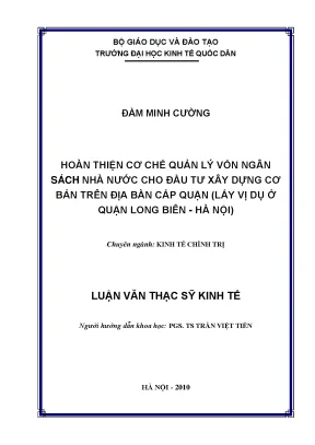 Hoàn thiện cơ chế quản lý vốn ngân sách nhà nước cho đầu tư xây dựng cơ bản trên địa bàn cấp quận lấy ví dụ ở quận long biên hà nội