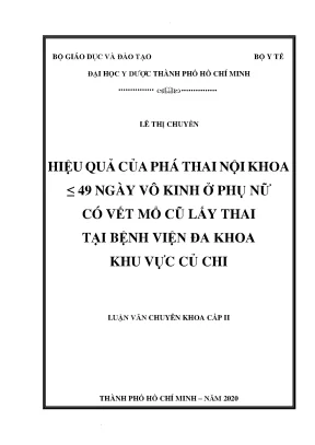 Hiệu quả của phá thai nội khoa ≤ 49 ngày vô kinh ở phụ nữ có vết mổ cũ lấy thai tại bệnh viện đa khoa khu vực củ chi