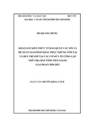 Khảo sát kiến thức về bảo quản vắc xin và đề xuất giải pháp khắc phục những tồn tại và duy trì gsp tại các cơ sở y tế công lập trên địa bàn tỉnh tiền giang giai đoạn 2020 2021