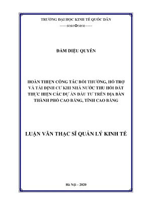 Hoàn thiện công tác bồi thường hỗ trợ và tái định cư khi nhà nước thu hồi đất thực hiện các dự án đầu tư trên địa bàn thành phố cao bằng tỉnh cao bằng