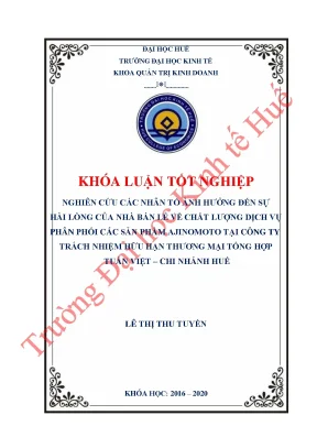 Nghiên cứu các nhân tố ảnh hưởng đến sự hài lòng của nhà bán lẻ về chất lượng dịch vụ phân phối các sản phẩm ajinomoto của công ty tnhh tmth tuấn việt chi nhánh huế 1
