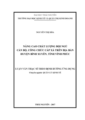 Luận văn thạc sĩ nâng cao chất lượng đội ngũ cán bộ công chức cấp xã huyện bình xuyên tỉnh vĩnh phúc