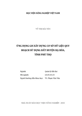 Luận văn thạc sĩ ứng dụng gis xây dựng cơ sở dữ liệu quy hoạch sử dụng đất huyện hạ hòa tỉnh phú thọ