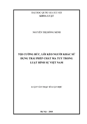 Luận văn thạc sĩ tội cưỡng bức lôi kéo người khác sử dụng trái phép chất ma túy trong luật hình sự việt nam luận văn ths luật 60 38 40