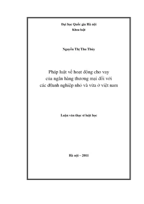 Luận văn thạc sĩ pháp luật về hoạt động cho vay của nhân hàng thương mại đối với các doanh nghiệp nhỏ và vừa ở việt nam
