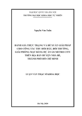 Luận văn thạc sĩ đánh giá thực trạng và đề xuất giải pháp cho công tác thu hồi đất bồi thường giải phóng mặt bằng dự án gs metro city trên địa bàn huyện nhà bè thành phố hồ chí minh
