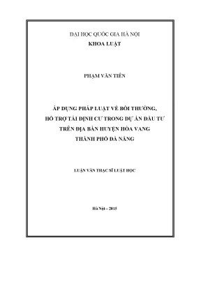 Luận văn thạc sĩ áp dụng pháp luật về bồi thường hỗ trợ tái định cư trong dự án đầu tư trên địa bàn huyện hòa vang thành phố đà nẵng