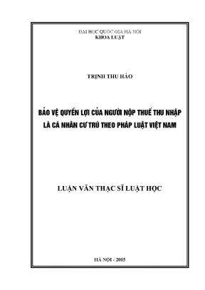 Luận văn thạc sĩ bảo vệ quyền lợi của người nộp thuế thu nhập là cá nhân cư trú theo pháp luật việt nam