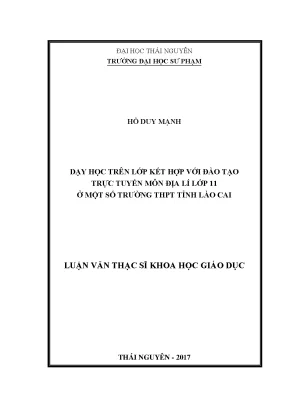 Luận văn thạc sĩ dạy học trên lớp kết hợp với đào tạo trực tuyến môn địa lí lớp 11 ở một số trường thpt tỉnh lào cai