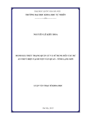 Luận văn thạc sĩ đánh giá thực trạng quản lý và sử dụng đất các dự án thủy điện tại huyện văn quan tỉnh lạng sơn