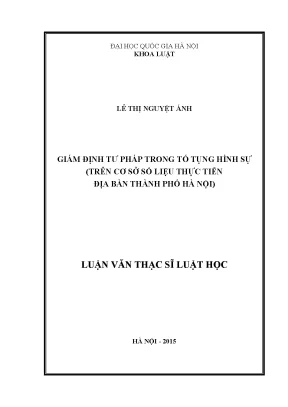 Luận văn thạc sĩ giám định tư pháp trong tố tụng hình sự trên cơ sở số liệu thực tiễn địa bàn thành phố hà nội
