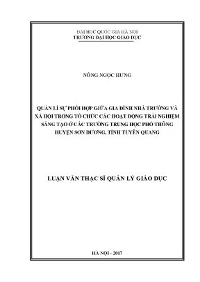 Luận văn thạc sĩ quản lí sự phối hợp giữa gia đình nhà trường và xã hội trong tổ chức các hoạt động trải nghiệm sáng tạo ở các trường trung học phổ thông huyện sơn dương tỉnh tuyên quang