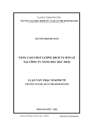 Luận văn thạc sĩ nâng cao chất lượng dịch vụ bán lẻ tại công ty xăng dầu bắc thái