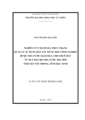 Luận văn thạc sĩ nghiên cứu đánh giá thực trạng quản lý sử dụng đất xây dựng khu công nghiệp được nhà nước giao đất cho thuê đất từ quỹ đất do nhà nước thu hồi ở huyện yên phong tỉnh bắc ninh