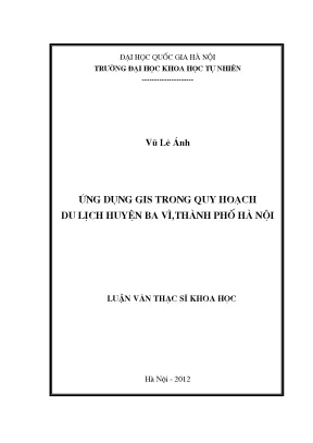 Luận văn thạc sĩ ứng dụng gis trong quy hoạch du lịch huyện ba vì thành phố hà nội