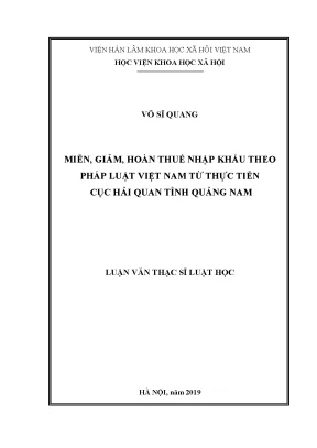 Luận văn thạc sĩ miễn giảm hoàn thuế nhập khẩu theo pháp luật việt nam từ thực tiễn cục hải quan tỉnh quảng nam